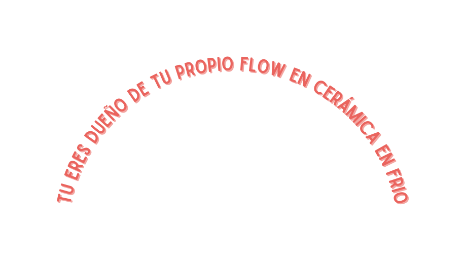 Tu eres dueño de tu propio Flow en cerámica en frio